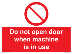 Do not open door when machine in use